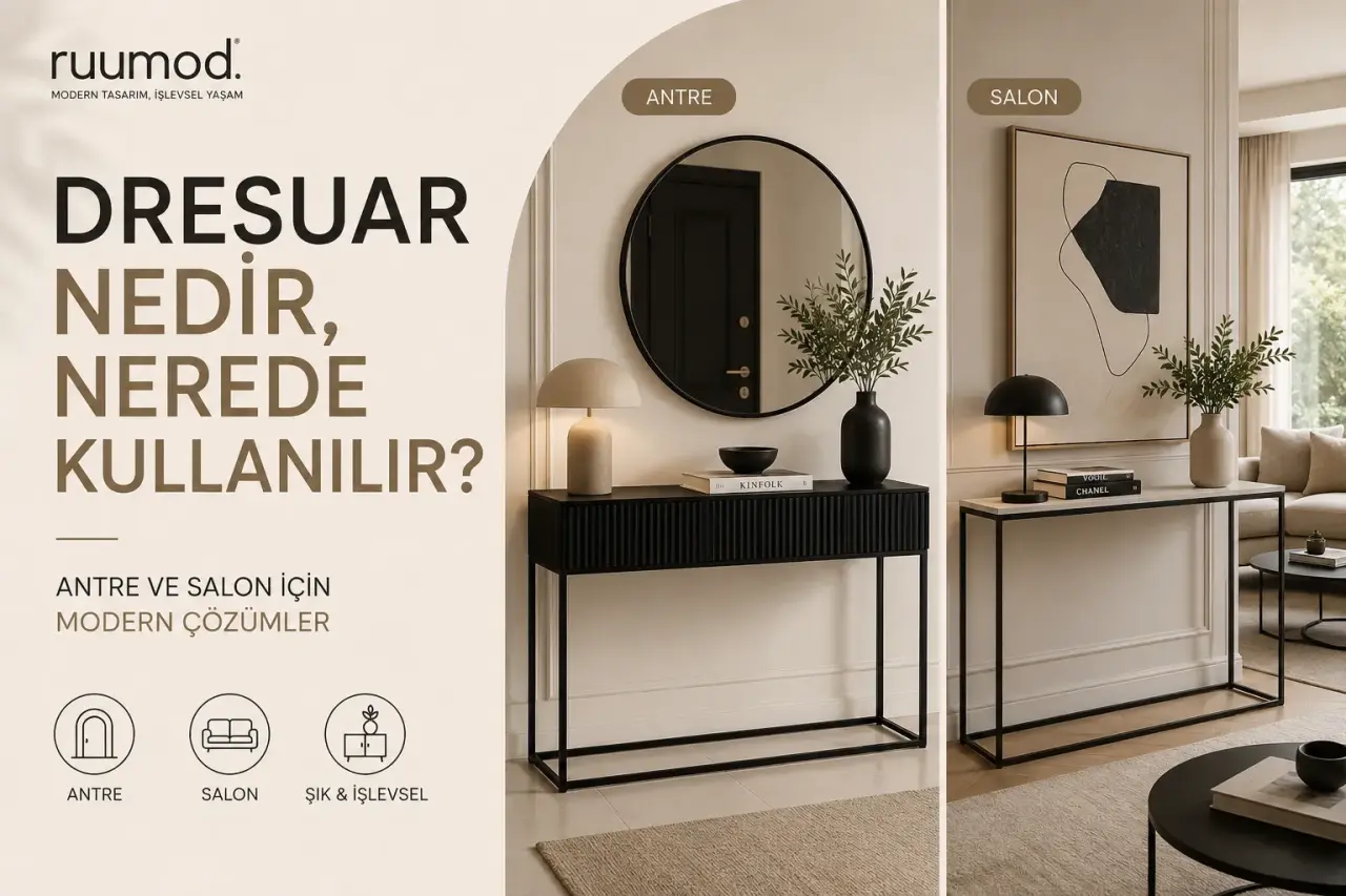 Dresuar Nedir, Nerede Kullanılır? Antre ve Salon İçin Modern Çözümler